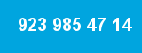 923 985 47 14